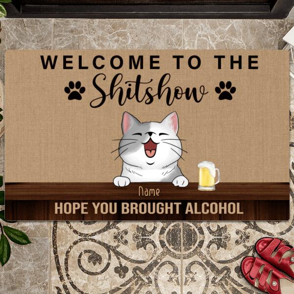 Pawzity Welcome To The Shitshow Custom Doormat, Gifts For Pet Lovers, Hope You Brought Alcohol Brown Front Door Mat