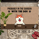 Pawzity Custom Doormat, Gifts For Dog Lovers, Probably In The Garden With The Dogs Front Door Mat