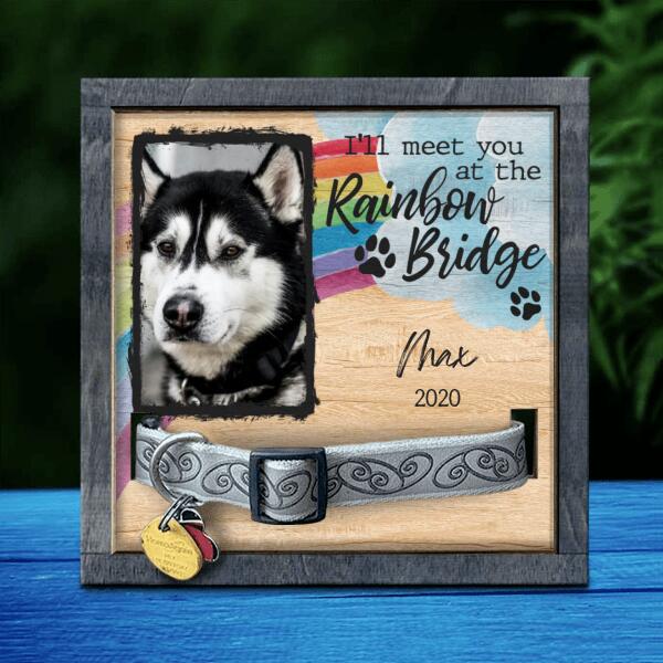 I'll Meet You At The Rainbow Bridge, Pets Memorable, Personalized Pet Collar Sign, Pet Loss Gifts