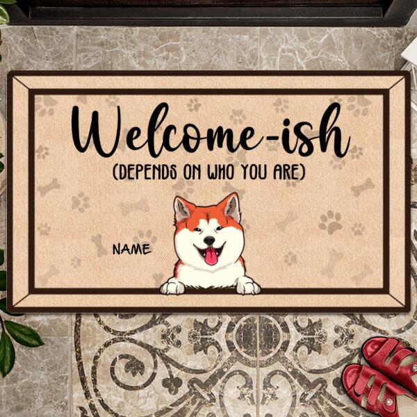 Pawzity Welcome-ish Custom Doormat, Gifts For Dog Lovers, Depends On Who You Are Outdoor Door Mat