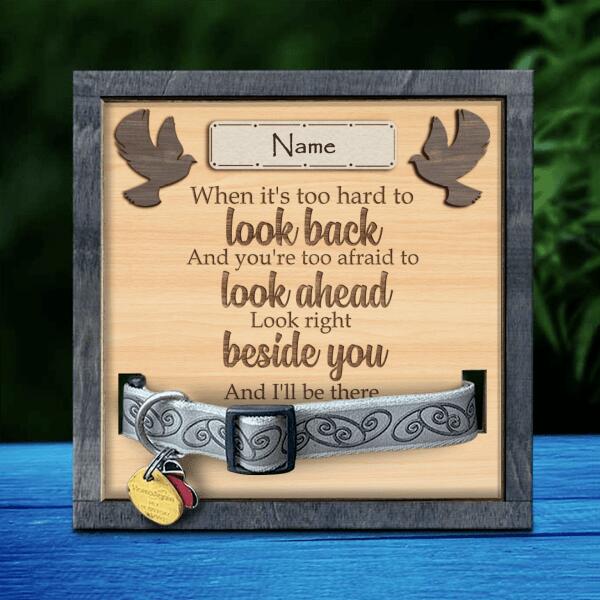 Look Right Beside You And I'll Be There, Pet Memorial Keepsake, Personalized Pet Name Collar Sign, Pet Loss Gifts