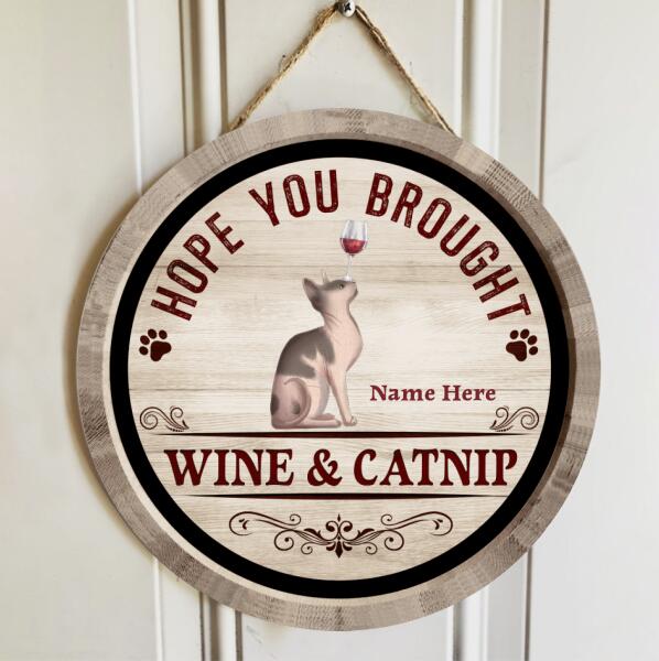 Pawzity Custom Wooden Signs, Gifts For Cat Lovers, Hope You Brought Wine & Catnip , Cat Mom Gifts