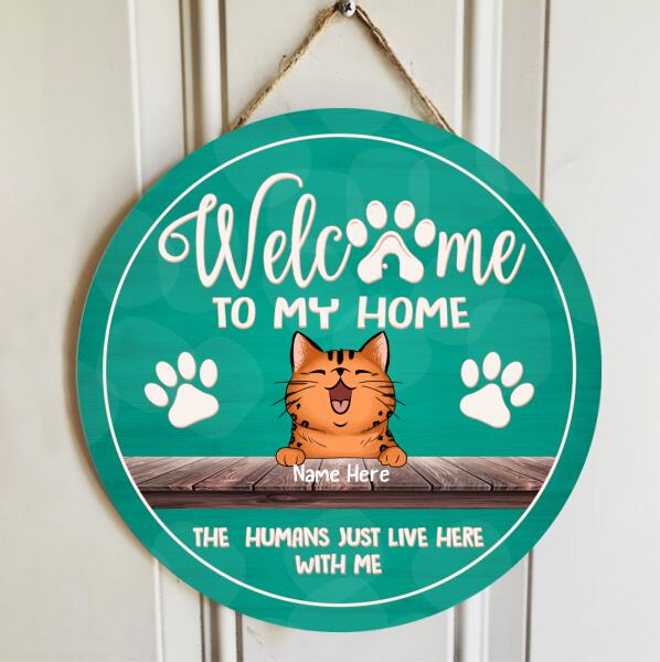 Pawzity Welcome To Our Home Signs, Gifts For Cat Lovers, The Humans Just Live Here With Us Personalized Wood Sign , Cat Mom Gifts
