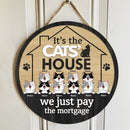 Pawzity Welcome Door Signs, Gifts For Cat Lovers, It's The Cat's House We Just Pay The Mortgage , Cat Mom Gifts