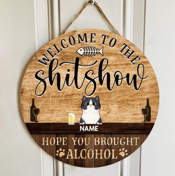 Pawzity Welcome To The Shitshow Hope You Brought Alcohol Custom Wooden Signs, Gifts For Cat Lovers Funny Signs , Cat Mom Gifts