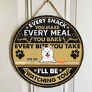 Pawzity Welcome Door Sign, Gift For Dog Lovers, Every Snack You Make Every Meal You Bake, We'll Be Watching You , Dog Mom Gifts