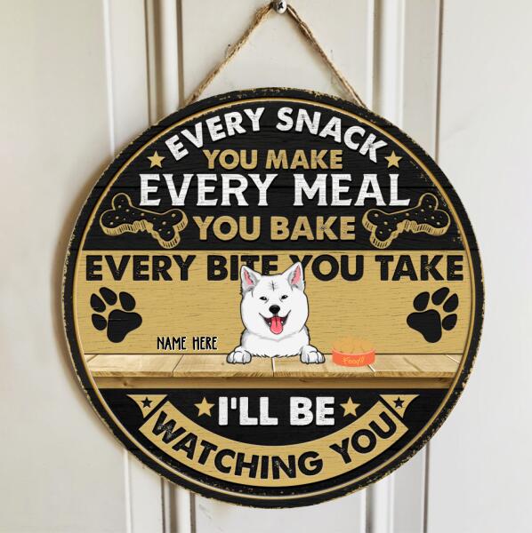 Pawzity Welcome Door Sign, Gift For Dog Lovers, Every Snack You Make Every Meal You Bake, We'll Be Watching You , Dog Mom Gifts