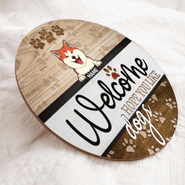 Pawzity Welcome Hope You Like Dogs Funny Signs, Gifts For Dog Lovers, Dog Paw Print Home Sweet Home Sign , Dog Mom Gifts