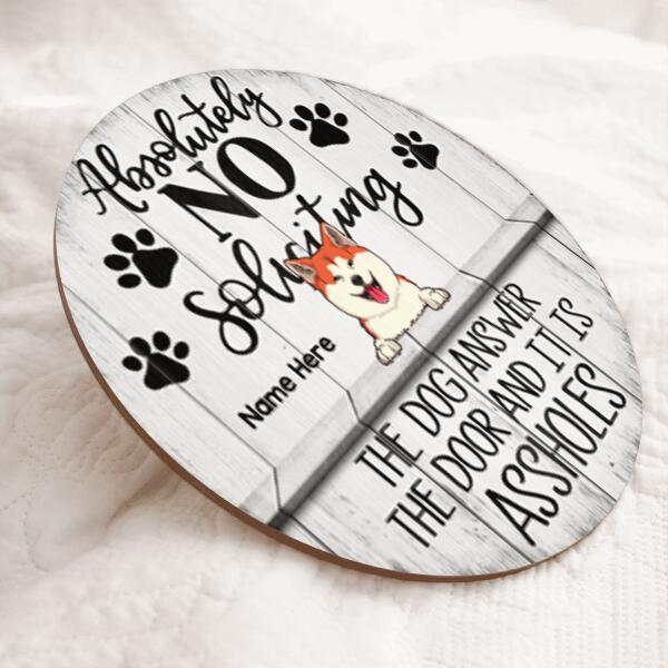 Pawzity Absolutely No Soliciting Sign Funny, Gift For Dog Lovers, The Dogs Answer The Door , Dog Mom Gifts