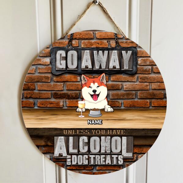 Pawzity Go Away Unless You Have Alcohol And Dog Treats Welcome Door Signs, Gift For Dog Lovers, Brick Wall , Dog Mom Gifts