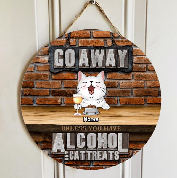 Pawzity Go Away Unless You Have Alcohol And Cat Treats Welcome Door Signs, Gift For Cat Lovers, Brick Wall , Cat Mom Gifts