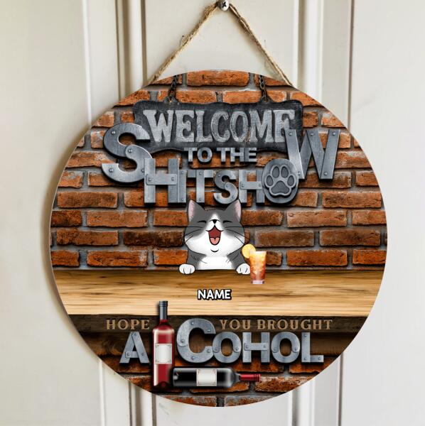 Pawzity Welcome To The Shitshow Hope You Brought Alcohol Funny Signs, Gift For Cat Lovers, Brick Wall & Wine , Cat Mom Gifts