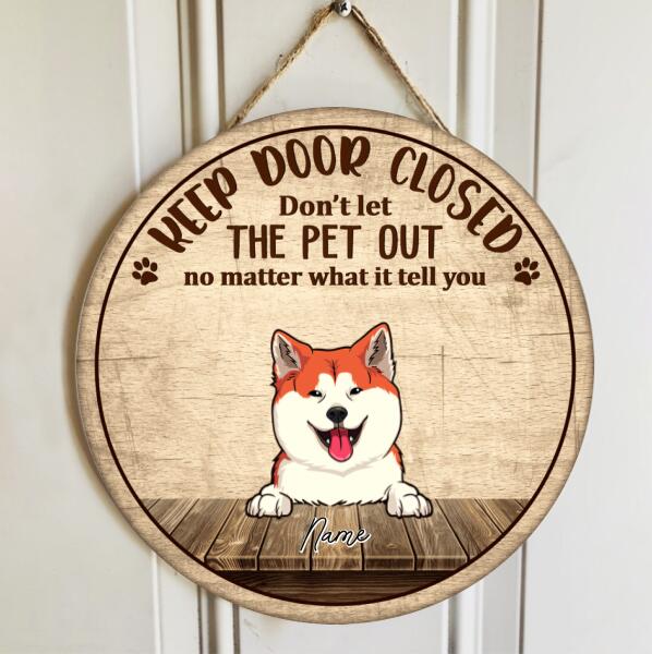 Pawzity Keep Door Closed Don't Let The Pets Out Funny Signs, Gifts For Pet Lovers, Personalized Housewarming Gifts