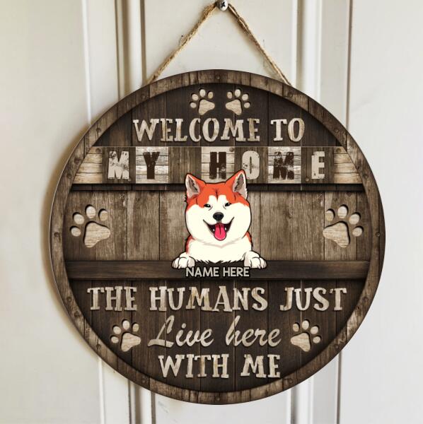 Pawzity Welcome Door Sign, Gift For Dog Lovers, Welcome My House The Humans Just Live Here With Me , Dog Mom Gifts