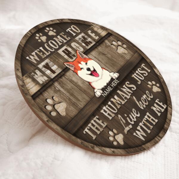 Pawzity Welcome Door Sign, Gift For Dog Lovers, Welcome My House The Humans Just Live Here With Me , Dog Mom Gifts