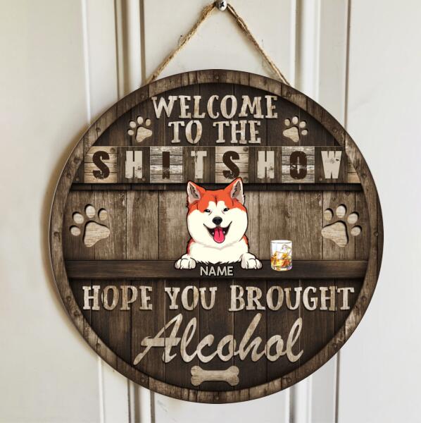 Pawzity Welcome To The Shitshow, Funny Signs, Gifts For Dog Lovers, Hope You Brought Alcohol , Dog Mom Gifts