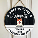 Pawzity Welcome Door Sign, Gifts For Pet Lovers, Hope You Like Animals, You're Entering The Zoo