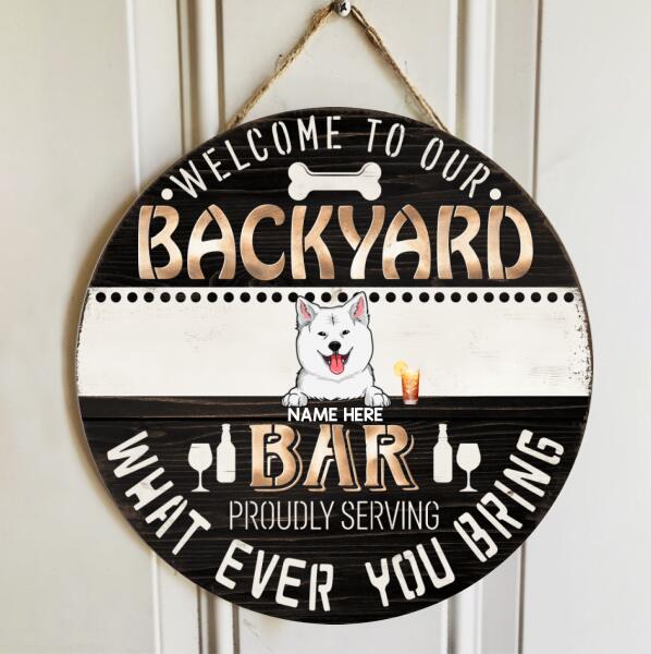 Pawzity Welcome To Our Backyard Bar Signs, Gifts For Dog Lovers, Proudly Serving What Ever You Bring Custom Wood Signs , Dog Mom Gifts