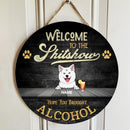 Pawzity Welcome To The Shitshow Hope You Brought Alcohol Sign, Gifts For Dog Lovers, Personalized Housewarming Gifts , Dog Mom Gifts