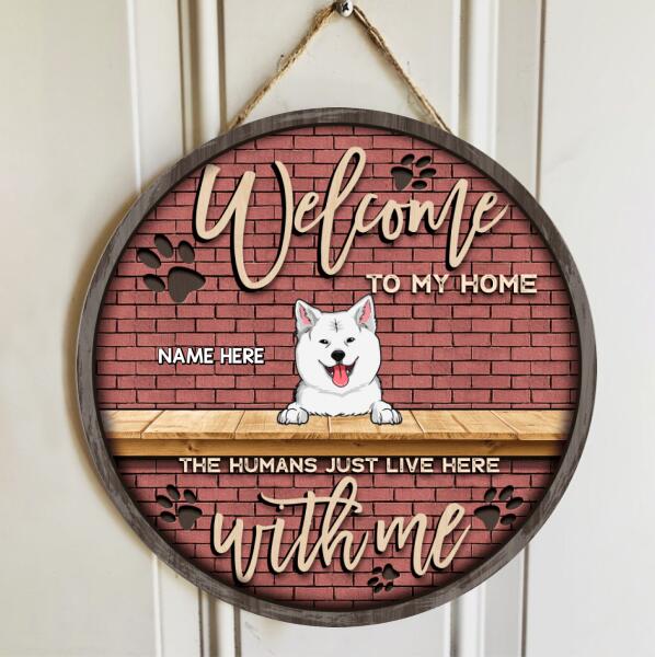 Pawzity Welcome To Our Home Sign, Gifts For Dog Lovers, The Humans Just Live Here With Us Brick Wall Custom Wood Signs , Dog Mom Gifts