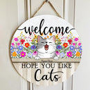 Pawzity Welcome Door Signs, Wild Flowers Custom Wooden Signs, Hope You Like Cats , Cat Mom Gifts