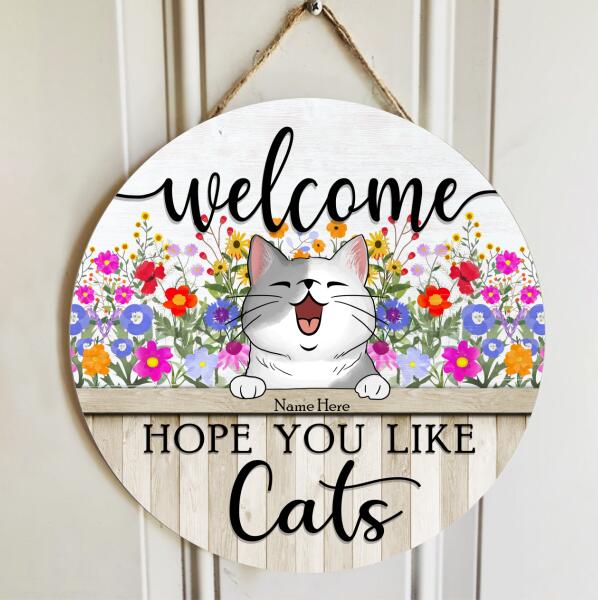 Pawzity Welcome Door Signs, Wild Flowers Custom Wooden Signs, Hope You Like Cats , Cat Mom Gifts