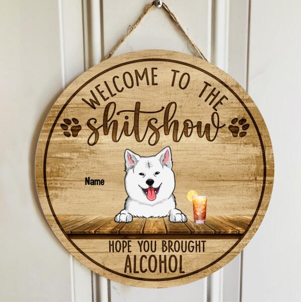 Pawzity Welcome To The Shitshow Hope You Brought Alcohol Signs, Gifts For Pet Lovers, Round Welcome Signs