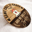 Pawzity Custom Wooden Signs, Gifts For Pet Lovers, Some Call It Chaos And We Call It Family
