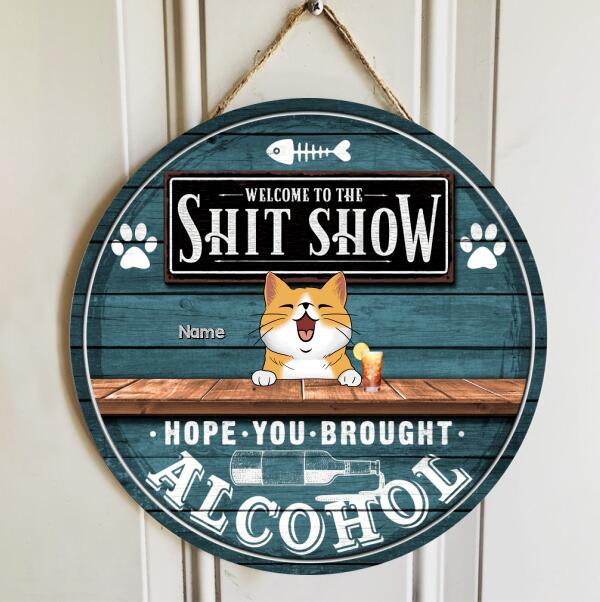 Pawzity Welcome To Our Shitshow Signs, Gifts For Cat Lovers, Hope You Brought Alcohol Personalized Wood Sign , Cat Mom Gifts