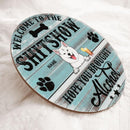 Pawzity Welcome To Our Shitshow Signs, Gifts For Dog Lovers, Hope You Brought Alcohol Custom Wooden Signs , Dog Mom Gifts