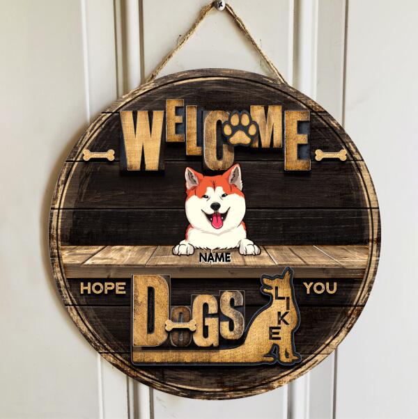 Pawzity Welcome Door Signs, Gifts For Dog Lovers, Hope You Like Dogs Custom Signs Outdoor , Dog Mom Gifts