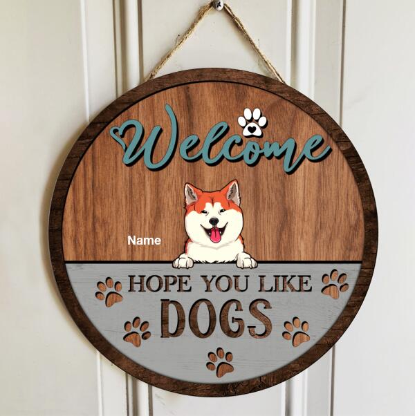 Pawzity Round Welcome Signs, Gifts For Dog Lovers, We Hope You Like Dogs Personalized Wood Sign , Dog Mom Gifts