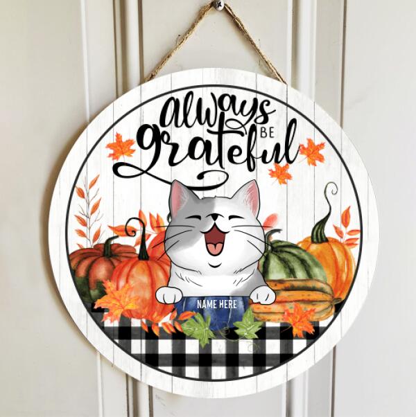 Thanksgiving Welcome Door Signs, Fall Gifts For Cat Lovers, Always Be Grateful , Cat Mom Gifts