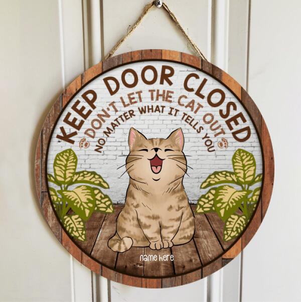 Pawzity Keep Door Closed Sign, Welcome Door Signs, Don't Let The Cats Out No Matter What They Tell You , Cat Mom Gifts