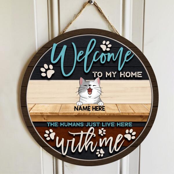 Pawzity Welcome To Our Home Personalized Wood Sign, Gifts For Cat Lovers, The Humans Just Live Here With Us , Cat Mom Gifts