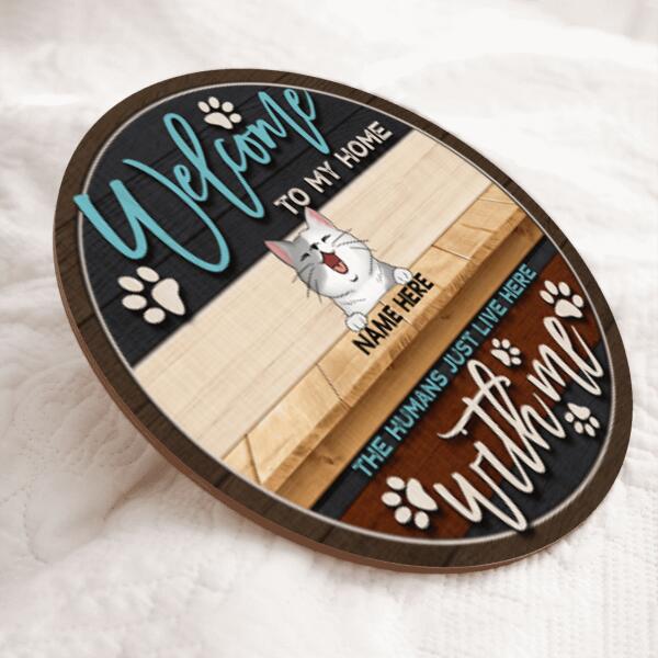 Pawzity Welcome To Our Home Personalized Wood Sign, Gifts For Cat Lovers, The Humans Just Live Here With Us , Cat Mom Gifts