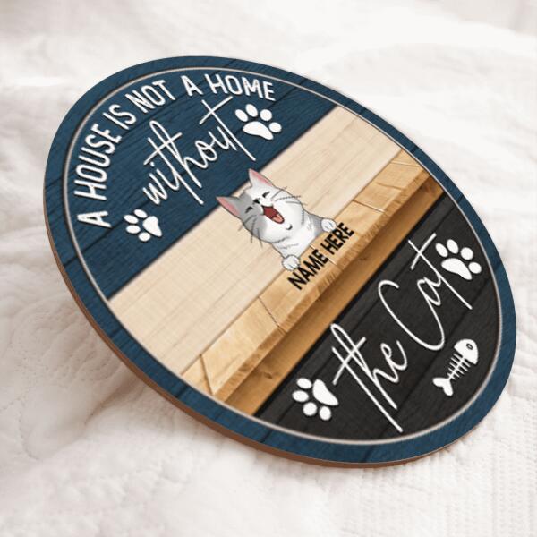 Pawzity Personalized Wood Sign, Gifts For Cat Lovers, A House Is Not A Home Without The Cats Custom Housewarming Gifts , Cat Mom Gifts