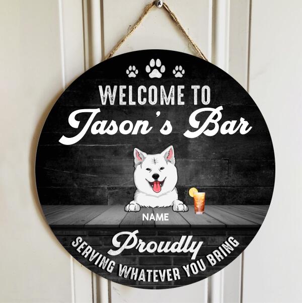 Pawzity Home Bar Signs, Gifts For Dog Lovers, Welcome To My Bar Proudly Serving Whatever You Bring Custom Wood Signs , Dog Mom Gifts