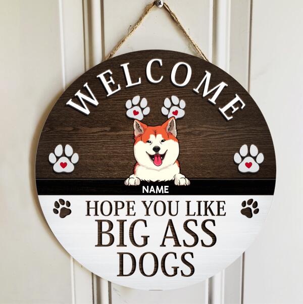 Pawzity Welcome Door Signs, Gifts For Dog Lovers, Hope You Like Big Ass Dogs Funny Signs , Dog Mom Gifts