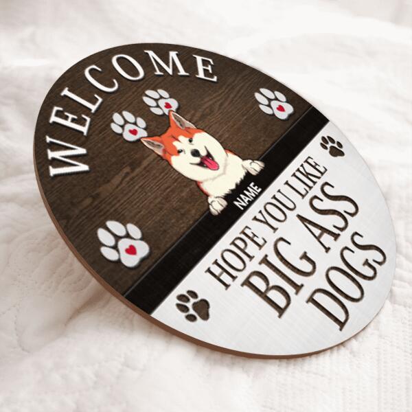 Pawzity Welcome Door Signs, Gifts For Dog Lovers, Hope You Like Big Ass Dogs Funny Signs , Dog Mom Gifts