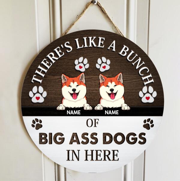 Pawzity Custom Wood Signs, Gifts For Dog Lovers, There's Like A Bunch Of Big Ass Dogs In Here Funny Signs , Dog Mom Gifts