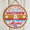 Pawzity Welcome To The Shitshow, Gifts For Dog Lovers, Hope You Brought Alcohol Retro Custom Wood Signs , Dog Mom Gifts