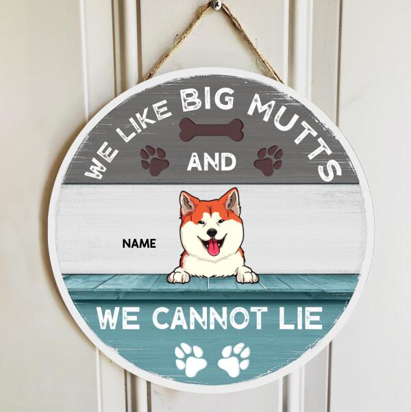 Pawzity Custom Signs Outdoor, Gifts For Dog Lovers, We Like Big Mutts And We Can Not Lie , Dog Mom Gifts