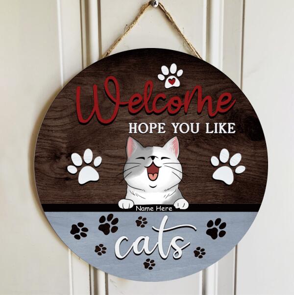 Pawzity Welcome Door Signs, Gray Custom Wooden Signs, Welcome Hope You Like Cats , Cat Mom Gifts