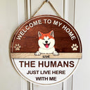 Pawzity Welcome To My Home Signs, Gifts For Dog Lovers, The Humans Just Live Here With Me Custom Wood Signs , Dog Mom Gifts