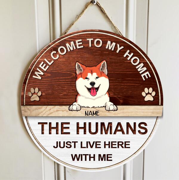 Pawzity Welcome To My Home Signs, Gifts For Dog Lovers, The Humans Just Live Here With Me Custom Wood Signs , Dog Mom Gifts