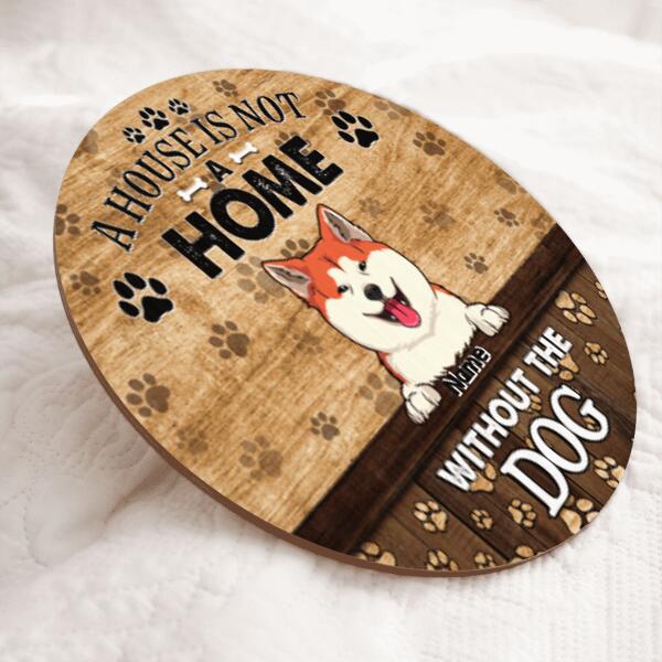 Pawzity Personalized Home Signs, Gifts For Dog Lovers, A House Is Not A Home Without Dogs , Dog Mom Gifts