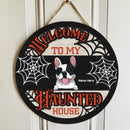 Halloween Welcome To Our Haunted House Signs, Halloween Decorations For Dog Lovers, Spiderweb Welcome Door Signs , Dog Mom Gifts