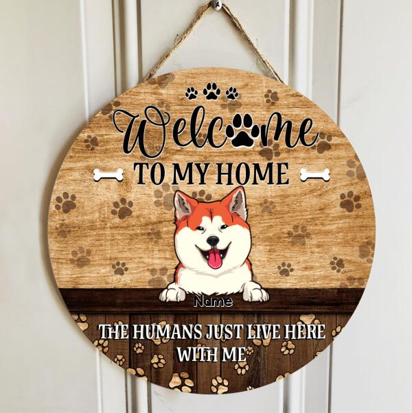 Pawzity Welcome To Our Home Custom Wooden Sign, Gifts For Dog Lovers, The Humans Just Live Here With Us Funny Signs , Dog Mom Gifts