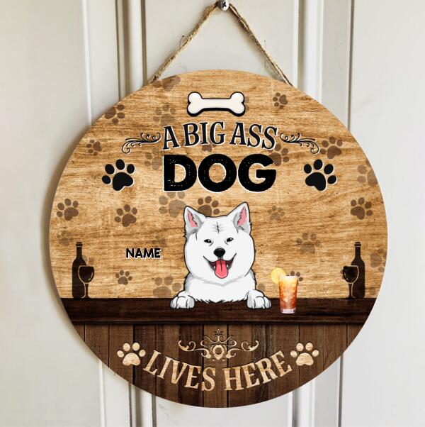 Pawzity Custom Wood Signs, Gifts For Dog Lovers, A Big Ass Dogs Lives Here Personalized Housewarming Gifts , Dog Mom Gifts